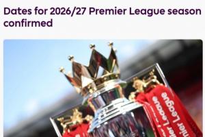 歷史最晚！官方：下賽季英超將于8月22日開(kāi)賽，2027年5月30日結束